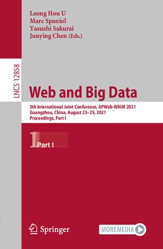 Web And Big Data 5th International Joint Conference Apwebwaim 2021 Guangzhou China August 2325 2021 Proceedings Part I Lecture Notes In Computer Science 1st Ed 2021 Leong Hou U Editor