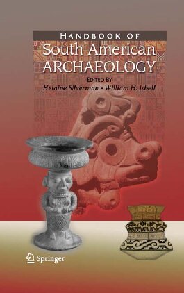 The Handbook Of South American Archaeology Silverman Helaine Isbell