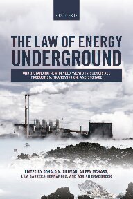 The Law Of Energy Underground Understanding New Developments In Subsurface Production Transmission And Storage 1st Edition Donald N Zillman Aileen Mcharg