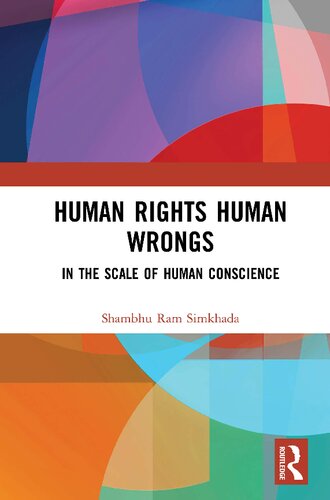 Human Rights Human Wrongs In The Scale Of Human Conscience 1st Edition Shambhu Ram Simkhada