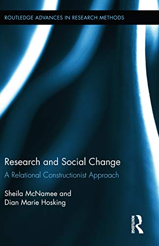 Research And Social Change A Relational Constructionist Approach 1st Edition Sheila Mcnamee