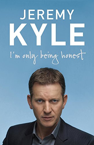 Im Only Being Honest Jeremy Kyle