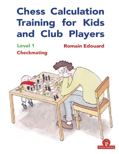 Chess Calculation Training For Kids And Club Players Level 1 Checkmating 1st Edition Romain Edouard