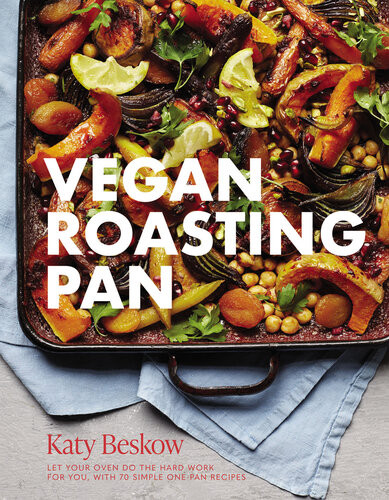 Vegan Roasting Pan Let Your Oven Do The Hard Work For You With 70 Simple Onepan Recipes Katy Beskow Luke Albert