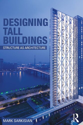 Designing Tall Buildings Structure As Architecture Mark P Sarkisian