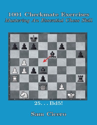 1001 Checkmate Exercises Mastering An Essential Chess Skill Checkmate Exercises For Improving Your Chess Skills Sam Cicero
