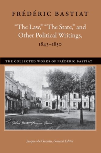The Law The State And Other Political Writings 18431850 Frdric Bastiat