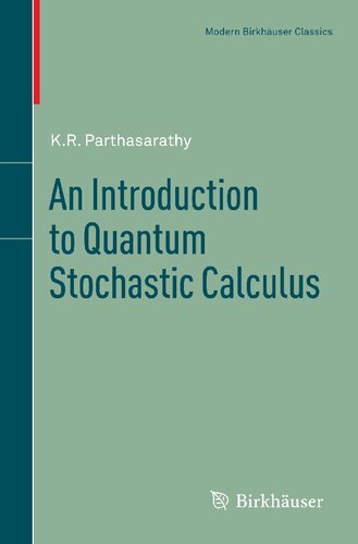 An Introduction To Quantum Stochastic Calculus 1992 Reprint Kr Parthasarathy