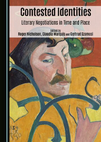 Contested Identities Literary Negotiations In Time And Place 1st Edition Roger Nicholson