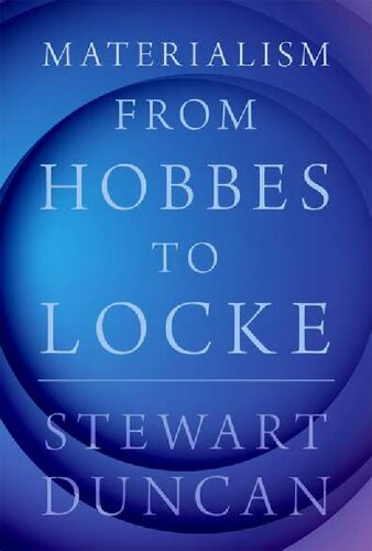 Materialism From Hobbes To Locke Stewart Duncan