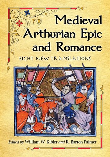 Medieval Arthurian Epic And Romance Eight New Translations 1st Edition William W Kibler