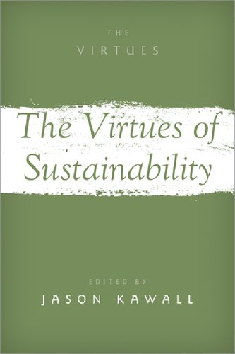 The Virtues Of Sustainability 1st Edition Jason Kawall Editor