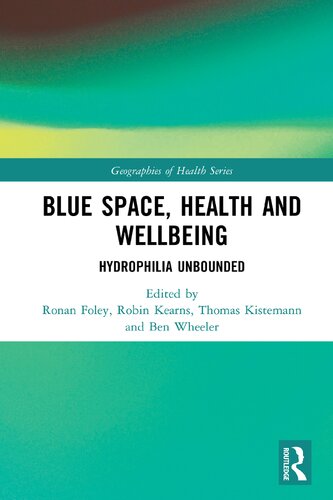 Blue Space Health And Wellbeing Hydrophilia Unbounded 1st Edition Ronan Foley