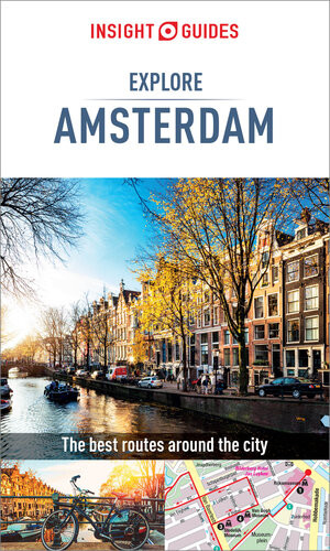 Insight Guides Explore Amsterdam The Best Routes Around The City Travel Guide With Free Ebook 2nd Edition Insight Guides