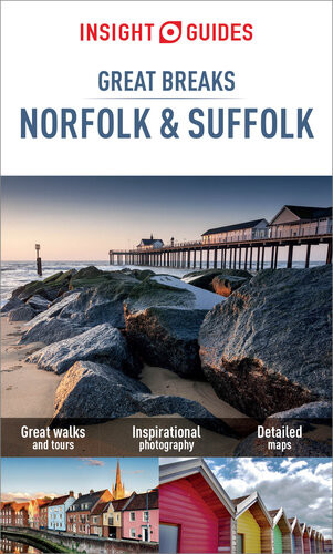 Insight Guides Great Breaks Norfolk Suffolk Travel Guide Ebook 2nd Revised Insight Guides