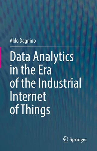Data Analytics In The Era Of The Industrial Internet Of Things 1st Ed 2021 Aldo Dagnino