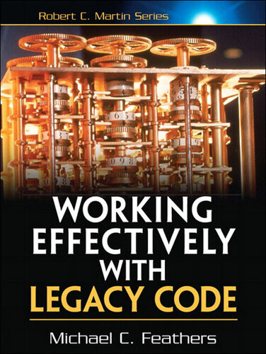 Working Effectively With Legacy Code Michael C Feathers