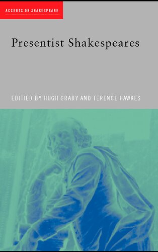 Presentist Shakespeares Hugh Grady Terence Hawkes