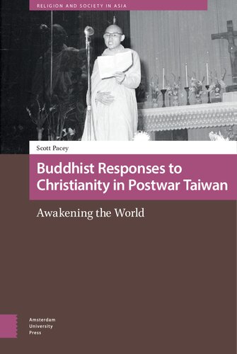 Buddhist Responses To Christianity In Postwar Taiwan Awakening The World Scott Pacey