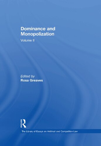 Dominance And Monopolization Volume Ii 1st Edition Rosa Greaves Editor