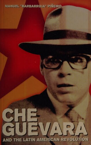 Che Guevara And The Latin American Revolution 2nd Edition Manuel Barbarroja Pieiro Losada