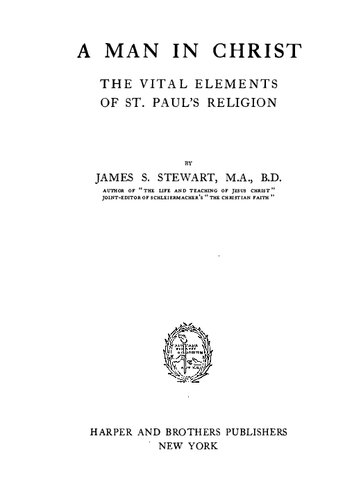 A Man In Christ The Vital Elements Of St Pauls Religion James S Stewart