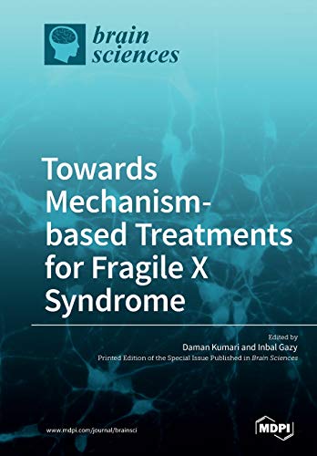 Towards Mechanismbased Treatments For Fragile X Syndrome Illustrated Daman Kumari Editor