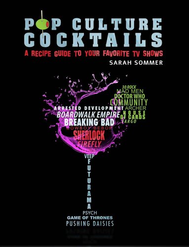 Pop Culture Cocktails A Cocktail Recipe Guide To Your Favorite Tv Shows Sarah Sommer