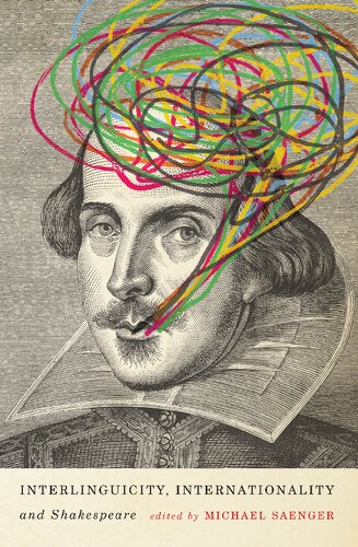 Interlinguicity Internationality And Shakespeare 1st Edition Michael Saenger