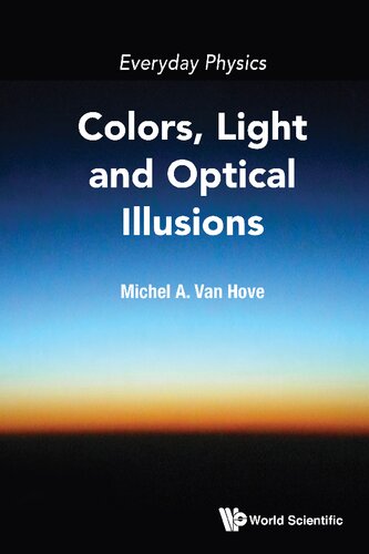 Everyday Physics Colors Light And Optical Illusions 1st Edition Michel A Van Hove