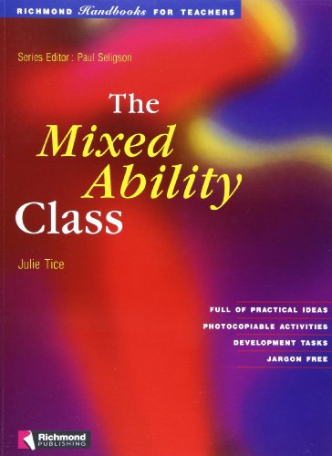 The Mixed Ability Class Full Of Practical Ideas Photocopiable Activities Development Tasks Jargon Free Julie Tice