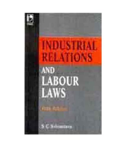 Industrial Relations And Labour Laws Fifth Edition S C Srivastava