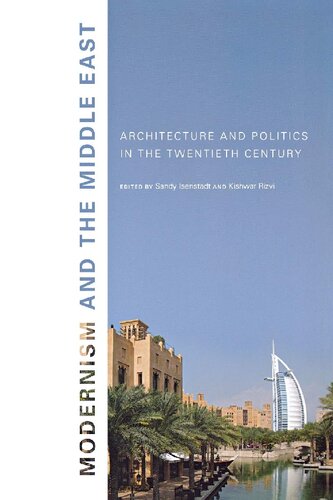 Modernism And The Middle East Architecture And Politics In The Twentieth Century Sandy Isenstadt Editor