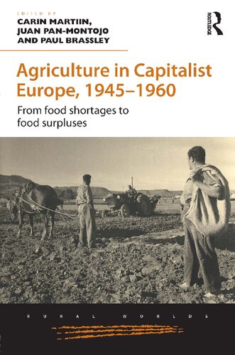 Agriculture In Capitalist Europe 19451960 From Food Shortages To Food Surpluses Carin Martiin