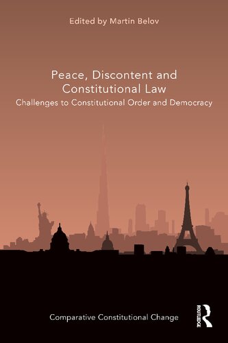 Peace Discontent And Constitutional Law Challenges To Constitutional Order And Democracy 1st Edition Martin Belov Editor