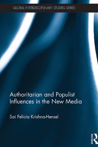 Authoritarian And Populist Influences In The New Media 1st Edition Sai Felicia Krishnahensel Editor