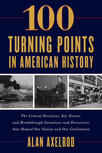 100 Turning Points In American History Illustrated Alan Axelrod