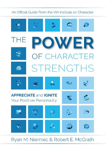 The Power Of Character Strengths Appreciate And Ignite Your Positive Personality Ryan M Niemiec
