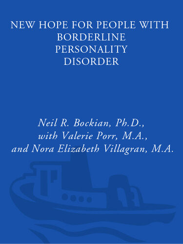 New Hope For People With Borderline Personality Disorder Your Friendly Authoritative Guide To The Latest In Traditional And Complementary Solutions Neil R Bockian