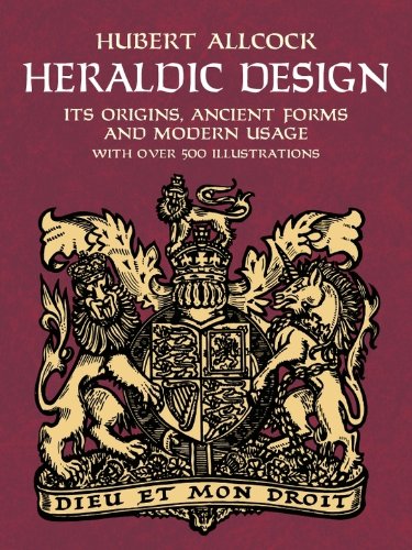 Heraldic Design Its Origins Ancient Forms And Modern Usage Dover Pictorial Archive By Allcock Hubert 2004 Paperback Illustrated Hubert Allcock