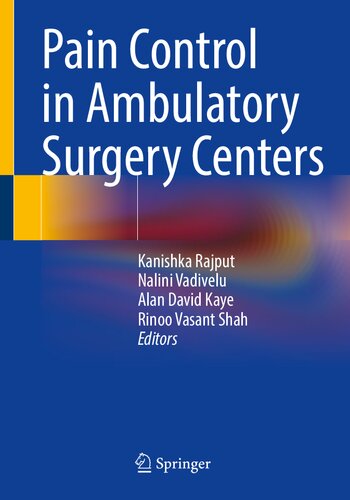 Pain Control In Ambulatory Surgery Centers Kanishka Rajput Nalini Vadivelu