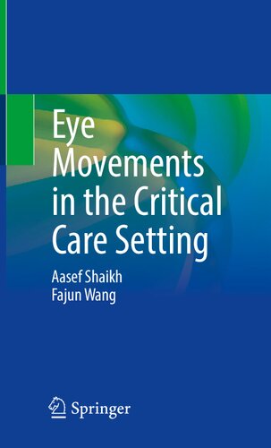 Eye Movements In The Critical Care Setting Aasef Shaikh Fajun Wang