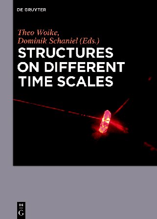 Structures On Different Time Scales Volume 1 1st Edition Theo Woike