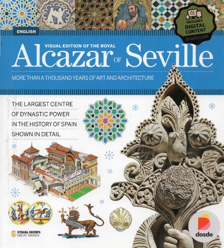 The Royal Alczar Of Seville More Than Thousand Years Of Art And Architecture Daniel R Caruncho