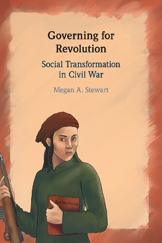 Governing For Revolution Social Transformation In Civil War Megan A Stewart