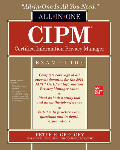 Cipm Certified Information Privacy Manager Allinone Exam Guide 1st Edition Peter Gregory