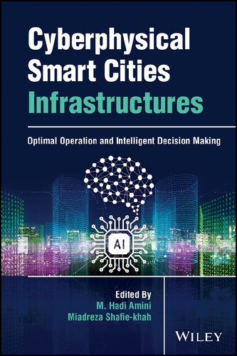 Cyberphysical Smart Cities Infrastructures Optimal Operation And Intelligent Decision Making 1st Edition M Hadi Amini Editor