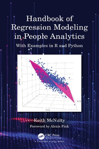 Handbook Of Regression Modeling In People Analytics 1st Edition Keith Mcnulty