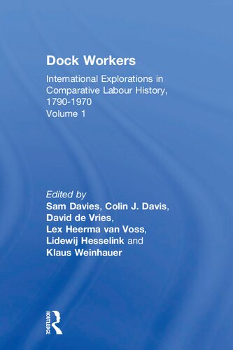 Dock Workers International Explorations In Comparative Labour History 17901970 Sam Davies