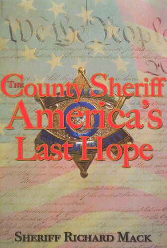 The County Sheriff Americas Last Hope 1st Edition Richard I Mack